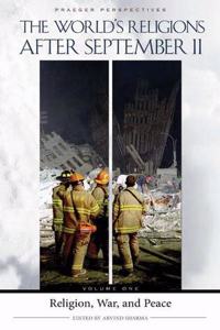 The World's Religions after September 11: Volume 1, Religion, War, and Peace