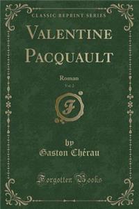 Valentine Pacquault, Vol. 2