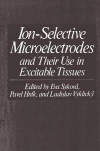 Ion-Selective Microelectrodes and Their Use in Excitable Tissues