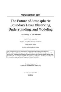 Future of Atmospheric Boundary Layer Observing, Understanding, and Modeling