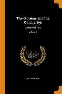 O'briens and the O'flahertys: A National Tale; Volume 2