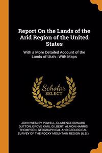REPORT ON THE LANDS OF THE ARID REGION O