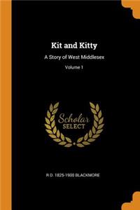 Kit and Kitty: A Story of West Middlesex; Volume 1