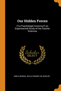 Our Hidden Forces