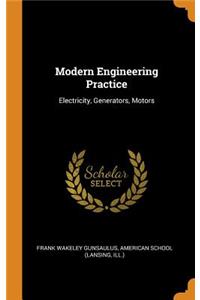 Modern Engineering Practice: Electricity, Generators, Motors