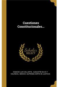 Cuestiones Constitucionales...