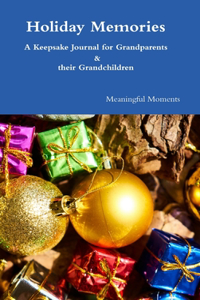 Holiday Memories A Keepsake Journal for Grandparents & their Grandchildren