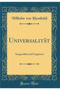 Universalitï¿½t: Ausgewï¿½hlt Und Eingeleitet (Classic Reprint)