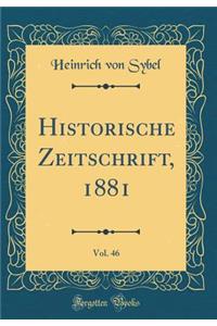 Historische Zeitschrift, 1881, Vol. 46 (Classic Reprint)