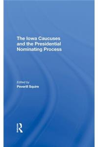 The Iowa Caucuses And The Presidential Nominating Process