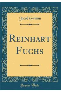 Reinhart Fuchs (Classic Reprint)