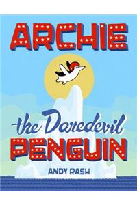 Archie the Daredevil Penguin