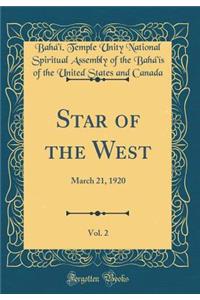 Star of the West, Vol. 2: March 21, 1920 (Classic Reprint)