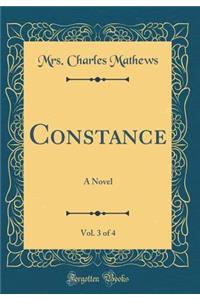 Constance, Vol. 3 of 4: A Novel (Classic Reprint)
