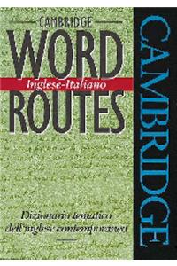 Cambridge Word Routes Inglese-Italiano: Dizionario tematico dell'inglese contemporaneo