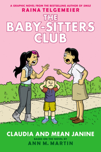 Claudia and Mean Janine: A Graphic Novel: Full-Color Edition (the Baby-Sitters Club #4)