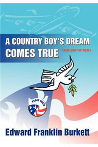 Country Boy's Dream Comes True