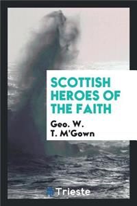 Scottish Heroes of the Faith