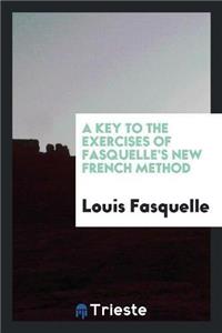 A Key to the Exercises of Fasquelle's New French Method