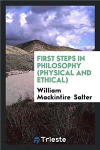 First Steps in Philosophy (Physical and Ethical)