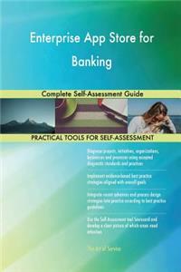 Enterprise App Store for Banking Complete Self-Assessment Guide