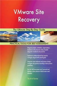VMware Site Recovery The Ultimate Step-By-Step Guide