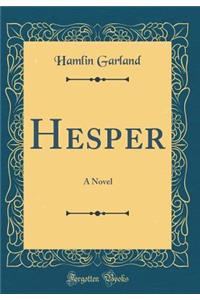 Hesper: A Novel (Classic Reprint)