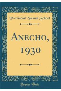 Anecho, 1930 (Classic Reprint)