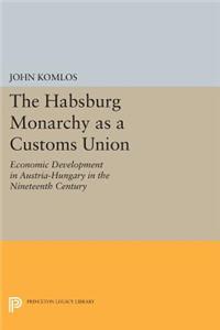 Habsburg Monarchy as a Customs Union