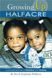 Growing Up HALFACRE