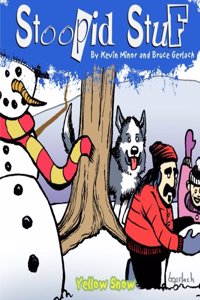 Stoopid Stuf: Yellow Snow