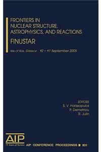 Frontiers in Nuclear Structure, Astrophysics and Reactions: Finustar