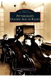Pittsburgh's Golden Age of Radio
