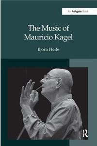 The Music of Mauricio Kagel