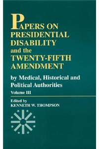 Papers on Presidential Disability and the Twenty-Fifth Amendment