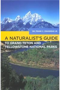 Naturalist's Guide to Grand Teton and Yellowstone National Parks