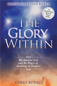 Glory Within: The Interior Life and the Power of Speaking in Tongues