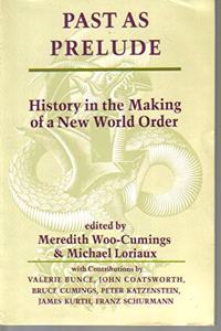 Past as Prelude: History in the Making of a New World Order