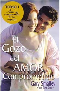 Gozo del Amor Comprometido: Tomo 1