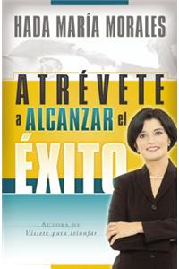 Atrévete a alcanzar el éxito