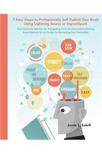 7 Easy Steps to Professionally Self-Publish Your Book Using Lightning Source or Ingramspark
