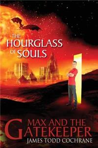 Hourglass of Souls (Max and the Gatekeeper Book II)