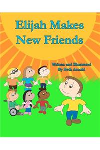 Elijah Makes New Friends