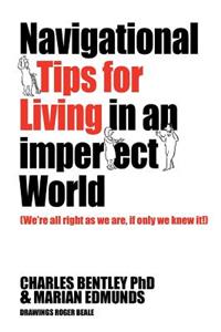 Navigational Tips For Living In An Imperfect World