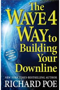 The WAVE 4 Way to Building Your Downline
