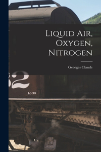 Liquid air, Oxygen, Nitrogen