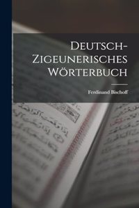 Deutsch-Zigeunerisches Wörterbuch