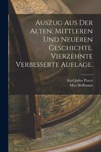 Auszug aus der alten, mittleren und neueren Geschichte. Vierzehnte verbesserte Auflage.