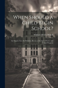 When Should a Child Begin School?