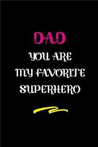 Dad you are my favorite superhero